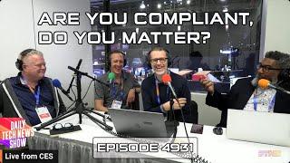 Are You Compliant, Do You Matter? - DTNS Live 4931