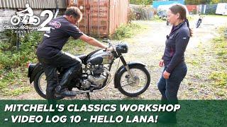 Classic Motorcycle Workshop Vlog 10 - hello Lana!