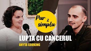 Eram frumoasă și fără păr - cu ANYTA COOKING