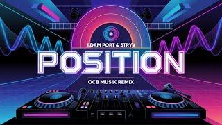 Adam Port & Stryv - Position (OCB House Musik Remix)