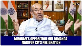 MIZORAM'S OPPOSITION MNF DEMANDS MANIPUR CM'S RESIGNATION