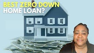 What is the best zero down loan for buying a house?