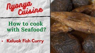 Keluak Fish Curry | Ancient Nyonya Curry  - Nyonya Pearly Kee