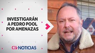 PEDRO POOL suma 7 denuncias en su contra y Fiscalía iniciará investigación por amenazas