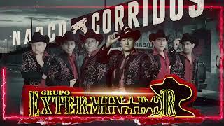 Corridos Mas Chingones / Grupo Exterminador Éxitos_DJ Nacho Corridos