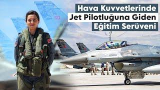 Jet Pilotu Olma Süreci: Hava Kuvvetleri Komutanlığı’nda Eğitim Aşamaları