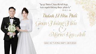 Thánh lễ Hôn Phối: Gioan Hoàng Hiếu & Maria Kim Anh (28/9/2024)