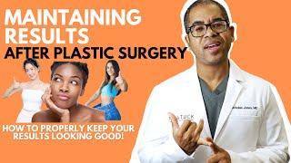 Maintaining Your Results: Tips from a Plastic Surgeon