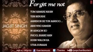 Forget Me Not Ghazals Jukebox - Jagjit Singh - The King Of Ghazals