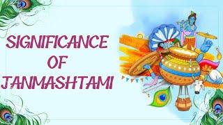 Significance and importance of Krishna Janmashtami |