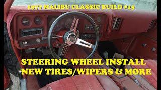 1977 Malibu Classic Build #15. Installing Grant Steering Wheel. New tires, Paint Column and More!