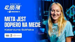 Meta jest dopiero na mecie - Katarzyna Solińska | podcast bieganie.pl