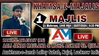 LIVE 1st Majlis | Khamsa-e-Majalis | Maulana S. Mohd. Askari Sb.Qibla | 28/07/2024 | New Najaf LKO