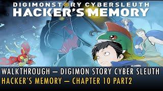 [032] Walkthrough - Digimon Story Cyber Sleuth - Hacker's Memory - Chapter 10 Part2 (4K, 60fps)