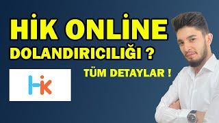 HİK ONLİNE PATLADI MI - HİK ONLİNE DOLANDIRICILIĞI