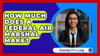 How Much Does A Federal Air Marshal Make? - CountyOffice.org