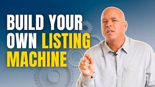 10 Steps to Turn Your Real Estate Business into a Listing Machine