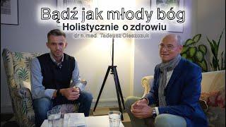 Dr Tadeusz Oleszczuk - jak dbać o  własne zdrowie? - co jeść, co badać, jak ćwiczyć?