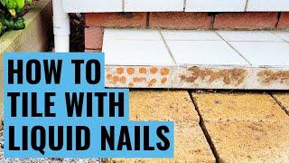 How to Tile / Tiling with Liquid Nails  |  DIY