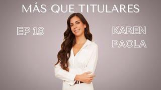 E19 - Karen Paola - Bulimia, educación emocional, abuso sexual, inseguridad y la televisión