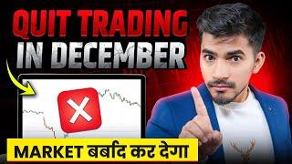 Quit Trading in December? Here's Why the Stock Market Could Ruin Your Life!