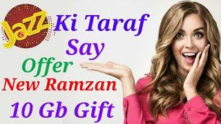 Jazz 10 Gb free Ramzan offer|Hurrep to get free 10 gb