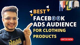 Best Facebook Ads Audiences For Clothing Products | Luxury Clothing | Facebook Ads 2023