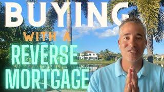 Buying Home with a Reverse Mortgage for Purchase | reverse mortgage for purchase | hecm for purchase