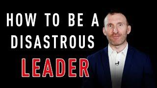 Owen Fitzpatrick How to Become a Disastrous Leader