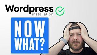 You've Finished The Wordpress Setup... Now What!?