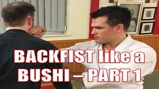 BACKFIST like a BUSHI - Part 1 - Applications of Uraken