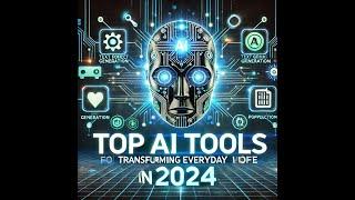 Top AI Tools Transforming Everyday Life  2024 to 3000