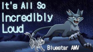 It's All So Incredibly Loud | Bluestar AMV (Warriors)