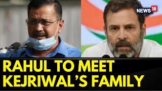 Rahul Gandhi To Meet Arvind Kejriwal's Family: Sources | Arvind Kejriwal Arrested | Kejriwal News