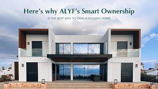 ALYF’s Smart Ownership is the best way to own  a holiday home