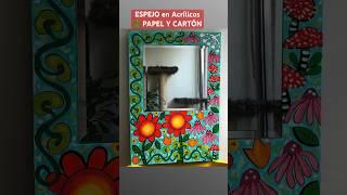 Espejo ️PAPEL Y CARTÓN #shorts #reciclar #reutilizar #espejodecorativo #pinturaacrilica #flores