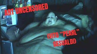 Art Uncensored (Vito "Pearl" Gesualdi)