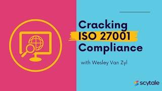 Cracking ISO 27001 Compliance with Wesley Van Zyl