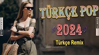 Türkçe Pop Remix Şarkılar 2024  Bu Ayın En Çok Dinlenen Yeni Çıkan Şarkıları️