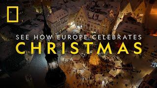 Christmas Traditions From Across Europe | Christmas From Above | National Geographic UK