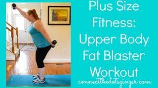 Plus Size Fitness Upper Body Fat Blaster Workout Video