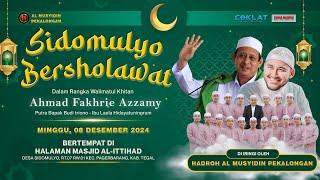 LIVE! SIDOMULYO BERSHOLAWAT DALAM RANGKA WALIMATUL KHITAN AHMAD FAKHRIE AZZAMY