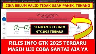 RILIS INFO GTK 2025 TERBARU. MASIH UJI COBA VALIDASI