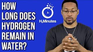 How long does hydrogen remain in water? - Q&A - H2Minutes