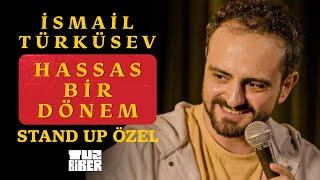 Hassas Bir Dönem - İsmail Türküsev Stand Up Özel | TuzBiber Stand-Up