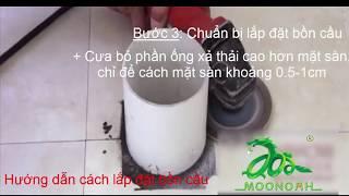 LẮP ĐẶT BỒN CẦU CHUẨN TRONG 10 BƯỚC