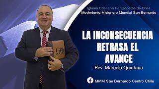 La inconsecuencia retrasa el avance l Ps. Marcelo Quintana  l Culto Misionero