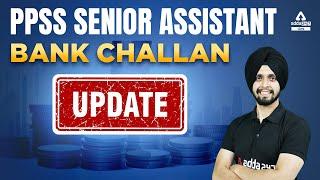 PPSC Senior Assistant Bank Challan | PPSC Senior Assistant Bank Challan Issued | Full Details