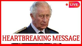 ROYALS IN SHOCK! KING CHARLES SHARES A HEART WRENCHING MESSAGE