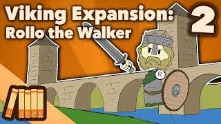 Viking Expansion - Rollo the Walker - Part 2 - Extra History